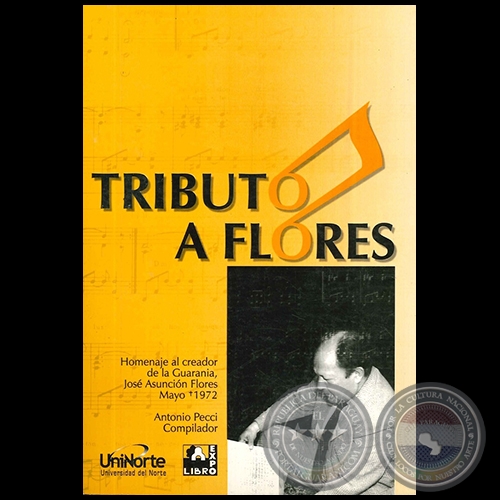 TRIBUTO A FLORES: HOMENAJE AL CREADOR DE LA GUARANÍA - Compilador: ANTONIO PECCI - Año 2002